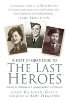 Utolsó hősök - Brit és nemzetközösségi veteránok hangjai - Last Heroes - Voices of British and Commonwealth Veterans