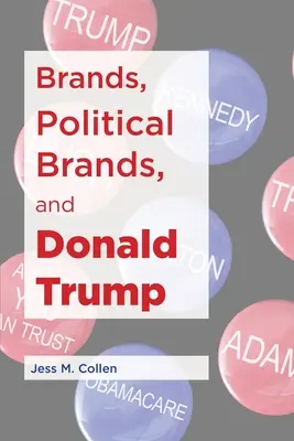 Márkák, politikai márkák és Donald Trump - Brands, Political Brands, and Donald Trump