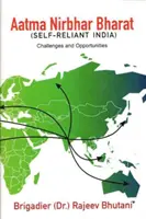 Aatma Nirbhar Bharat (Önálló India) - Kihívások és lehetőségek - Aatma Nirbhar Bharat (Self-Reliant India) - Challenges and Opportunities