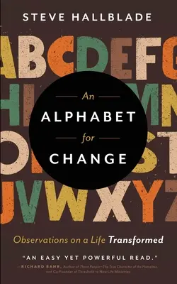 A változás ábécéje: Megfigyelések egy átalakult életről - An Alphabet for Change: Observations on a Life Transformed