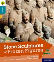 Oxford Reading Tree Explore with Biff, Chip and Kipper: Oxford Level 9: Stone Sculptures to Frozen Figures (Kőszobrok a fagyott alakokig) - Oxford Reading Tree Explore with Biff, Chip and Kipper: Oxford Level 9: Stone Sculptures to Frozen Figures