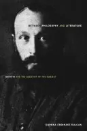 Filozófia és irodalom között: Bakhtin és a szubjektum kérdése - Between Philosophy and Literature: Bakhtin and the Question of the Subject