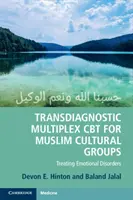 Transzdiagnosztikus multiplex CBT muszlim kulturális csoportok számára: Emocionális zavarok kezelése - Transdiagnostic Multiplex CBT for Muslim Cultural Groups: Treating Emotional Disorders