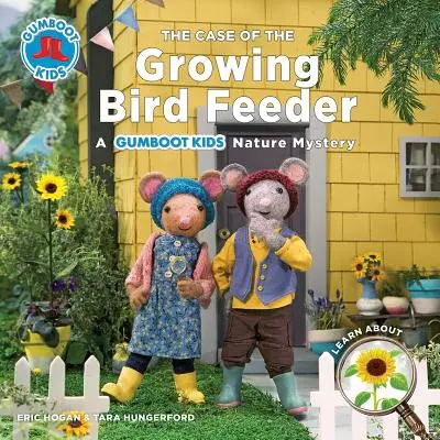 A növekvő madáretető esete: A Gumboot Kids Nature Mystery - The Case of the Growing Bird Feeder: A Gumboot Kids Nature Mystery