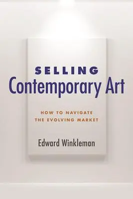 Kortárs művészet eladása: Hogyan navigáljunk a változó piacon? - Selling Contemporary Art: How to Navigate the Evolving Market