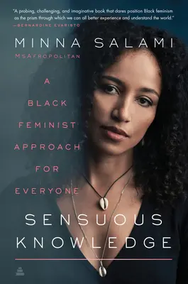 Érzéki tudás: Fekete feminista megközelítés mindenki számára - Sensuous Knowledge: A Black Feminist Approach for Everyone