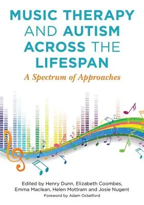 Zeneterápia és autizmus az egész életen át: A Spectrum of Approaches - Music Therapy and Autism Across the Lifespan: A Spectrum of Approaches