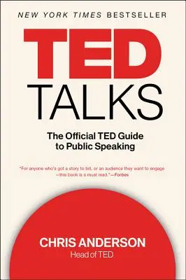 TED Talks: A TED hivatalos útmutatója a nyilvános beszédhez - TED Talks: The Official TED Guide to Public Speaking