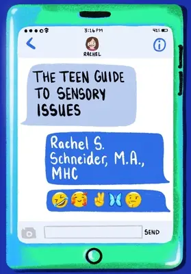 A tizenévesek útmutatója az érzékszervi problémákhoz - The Teen Guide to Sensory Issues