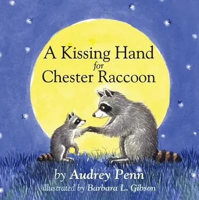 Egy csókolózó kéz Chester Raccoon-nak - A Kissing Hand for Chester Raccoon