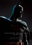 Sideshow Collectibles Presents: Capturing Archetypes, Volume 2: A Gallery of Heroes and Villains from Batman to Vader