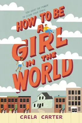 Hogyan legyek lány a világban - How to Be a Girl in the World