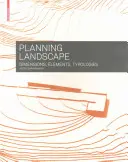 Tervezési táj - dimenziók, elemek, tipológiák - Planning Landscape - Dimensions, Elements, Typologies