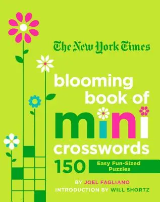 The New York Times Blooming Book of Mini Crosswords: 150 könnyű, szórakoztató méretű rejtvény - The New York Times Blooming Book of Mini Crosswords: 150 Easy Fun-Sized Puzzles