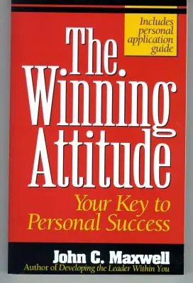 A győztes hozzáállás: A személyes siker kulcsa - The Winning Attitude: Your Key to Personal Success