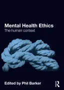 Mentális egészségügyi etika: A humán kontextus - Mental Health Ethics: The Human Context