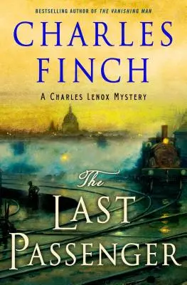 Az utolsó utas: A Charles Lenox Mystery - The Last Passenger: A Charles Lenox Mystery