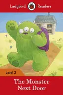 Szörny a szomszédban - Ladybird Readers 2. szint - Monster Next Door - Ladybird Readers Level 2