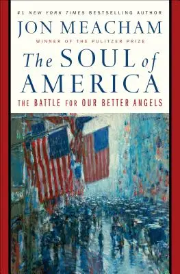 Amerika lelke: Harc a jobbik angyalainkért - The Soul of America: The Battle for Our Better Angels