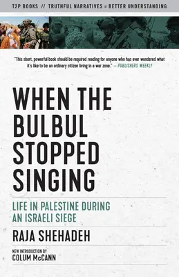 Amikor a bulbuli abbahagyta az éneklést: Az élet Palesztinában az izraeli ostrom alatt - When the Bulbul Stopped Singing: Life in Palestine During an Israeli Siege