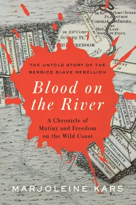 Vér a folyón: A lázadás és a szabadság krónikája a vad partvidéken - Blood on the River: A Chronicle of Mutiny and Freedom on the Wild Coast