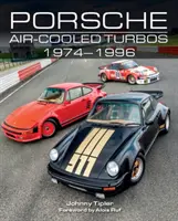 Léghűtéses Porsche turbók 1974-1996 - Porsche Air-Cooled Turbos 1974-1996