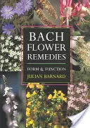 Bach-virág gyógymódok: Bach Bach-gyógyszerek: Forma és funkció - Bach Flower Remedies: Form and Function