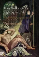 Mary Shelley és a gyermek jogai: A politikai filozófia a Frankensteinben - Mary Shelley and the Rights of the Child: Political Philosophy in Frankenstein