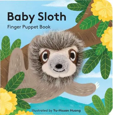 Baba lajhár: Ujjbábkönyv: (Ujjbábkönyv kisgyerekeknek és babáknak, Babakönyvek elsőéveseknek, Állatos ujjbábok) - Baby Sloth: Finger Puppet Book: (Finger Puppet Book for Toddlers and Babies, Baby Books for First Year, Animal Finger Puppets)