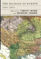 A Balkán mint Európa, 1821-1914 - Balkans as Europe, 1821-1914