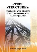 Acélszerkezetek: Analysis and Design for Vibrations and Earthquakes (Rezgések és földrengések elemzése és tervezése) - Steel Structures: Analysis and Design for Vibrations and Earthquakes