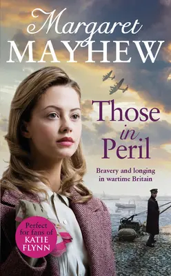 Those In Peril - Egy drámai, jó érzésű és megható második világháborús saga, amely tökéletes, ha be akarsz lapulni vele - Those In Peril - A dramatic, feel-good and moving WW2 saga, perfect for curling up with