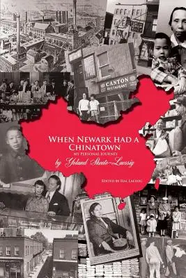 Amikor Newarknak kínai városa volt: Személyes utazásom - When Newark Had a Chinatown: My Personal Journey