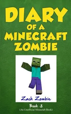 Egy Minecraft-zombi naplója 3. könyv: Amikor a természet hívogat - Diary of a Minecraft Zombie Book 3: When Nature Calls