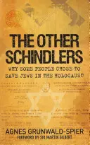 A másik Schindler: Miért választották egyesek a zsidók megmentését a holokausztban - The Other Schindlers: Why Some People Chose to Save Jews in the Holocaust