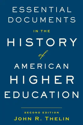 Az amerikai felsőoktatás történetének alapvető dokumentumai - Essential Documents in the History of American Higher Education