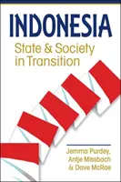 Indonézia - Állam és társadalom az átalakulásban - Indonesia - State and Society in Transition