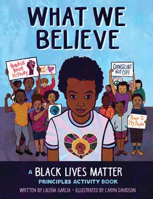 Amiben hiszünk: A Black Lives Matter elvek Tevékenység könyv - What We Believe: A Black Lives Matter Principles Activity Book