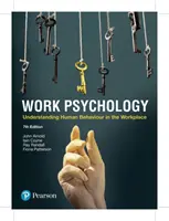 Munkapszichológia - Az emberi viselkedés megértése a munkahelyen, 7. kiadás - Work Psychology - Understanding Human Behaviour in the Workplace, 7th Edition