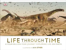 Élet az időben - Az élet 700 millió éves története a Földön - Life Through Time - The 700-Million-Year Story of Life on Earth