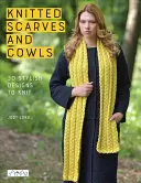 Kötött sálak és köpenyek: 30 stílusos terv a kötéshez - Knitted Scarves and Cowls: 30 Stylish Designs to Knit