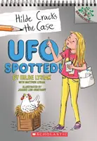 UFO Spotted!: A Branches Book (Hilde megfejti az ügyet #4), 4 - UFO Spotted!: A Branches Book (Hilde Cracks the Case #4), 4