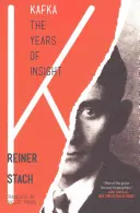 Kafka, a belátás évei - Kafka, the Years of Insight