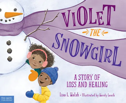 Violet, a hólány: A veszteség és gyógyulás története - Violet the Snowgirl: A Story of Loss and Healing