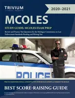 MCOLES tanulmányi útmutató: MCOLES Exam Prep Review and Practice Test Questions for the Michigan Commission on Law Enforcement Standards Reading a - MCOLES Study Guide: MCOLES Exam Prep Review and Practice Test Questions for the Michigan Commission on Law Enforcement Standards Reading a