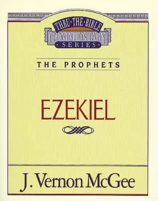 A Biblia 25. kötete: A próféták (Ezékiel), 25 - Thru the Bible Vol. 25: The Prophets (Ezekiel), 25