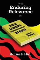 Walter Rodney „Hogyan fejlesztette alá Európa Afrikát” című művének maradandó jelentősége - The Enduring Relevance of Walter Rodney's How Europe Underdeveloped Africa