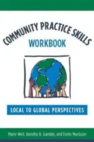 Közösségi gyakorlati készségek munkafüzet: Helyi és globális perspektívák - Community Practice Skills Workbook: Local to Global Perspectives