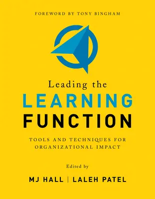 A tanulási funkció vezetése: Eszközök és technikák a szervezeti hatás érdekében - Leading the Learning Function: Tools and Techniques for Organizational Impact