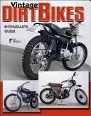 Vintage Dirt Bikes: Vintage Dirt Bikes: Enthusiasts Guide - Vintage Dirt Bikes: Enthusiasts Guide